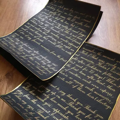 This was the longest love letter I have ever calligraphed, spanning two large sheets of black paper with iridescent gold ink. It was a beautiful challenge to bring such a profound message to life.