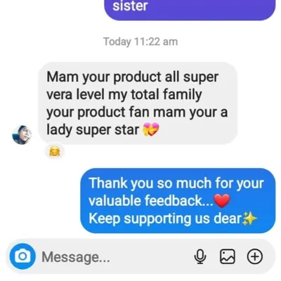 "Mam your product all super vera level my total family your product fan mam your a lady super star." This is the kind of feedback that makes all the hard work worth it. Thank you so much for your valuable words!