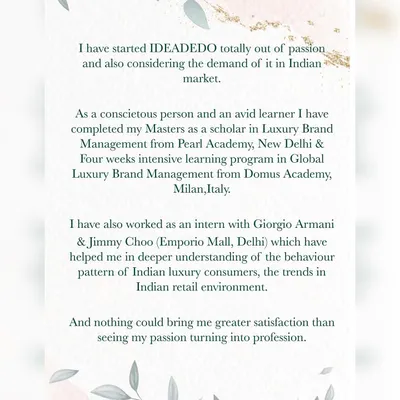 My approach is built on a strong foundation of professional training. I hold a Master's degree in Luxury Brand Management and gained invaluable insights during my time with iconic brands like Giorgio Armani and Jimmy Choo. This expertise allows me to offer you a truly professional and informed perspective.