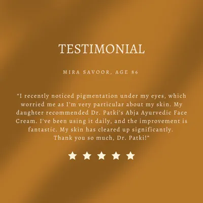 A wonderful testimonial from Mira, age 86, who saw fantastic improvement in her under-eye pigmentation after using my Abja Ayurvedic Face Cream daily.