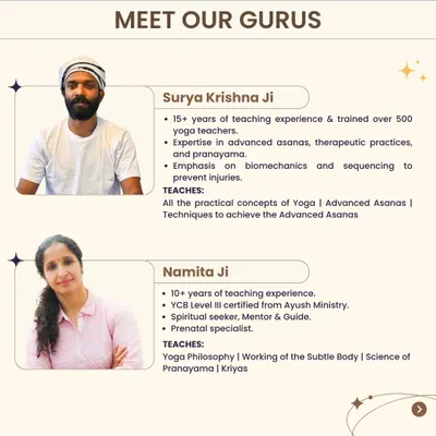 Meet our founders, Surya Krishna Ji and Namita Ji. With over 25 years of combined experience, they lead our TTC, blending deep knowledge of advanced asanas, therapeutic yoga, and spiritual philosophy to guide the next generation of teachers.