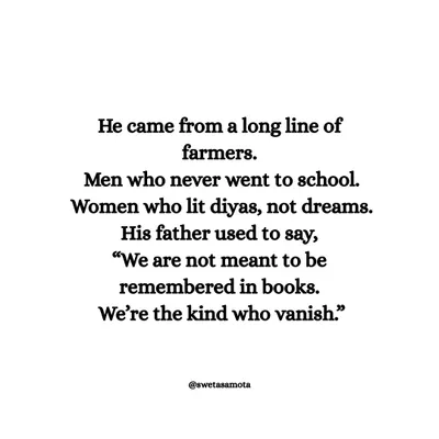 A story begins: "He came from a long line of farmers. Men who never went to school. Women who lit diyas, not dreams." This is for anyone who feels their background doesn't fit the "author" mold.