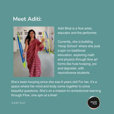 Here's a little bit about me. I'm a flow artist and educator who has been hooping since I was six years old. I'm building 'Hoop School' to put a new spin on traditional education, using movement to explore math and physics, especially with neurodiverse students. My mission is to revolutionize learning, one spin at a time.