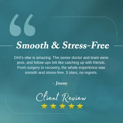 **Client Review: Smooth & Stress-Free:** Jimmy shares his 5-star experience, highlighting our professional team and supportive follow-ups that made his journey from surgery to recovery feel smooth and stress-free.