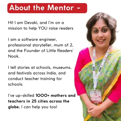 A little bit about me, your mentor. I'm a software engineer turned professional storyteller, and a mum of two. I've trained over 1000 mothers and teachers, and my mission is to help you use the power of stories to raise confident, kind, and curious readers.