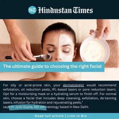 I was pleased to be featured in the Hindustan Times, where I provided my expert advice on choosing the right facial based on your skin type. Educating patients on making informed decisions is a core part of my practice.