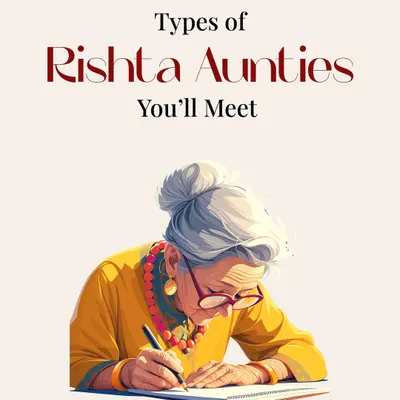 We've all met them: the different types of Rishta Aunties. While we love them, modern matchmaking requires a bit more nuance.
