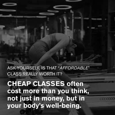Is that "affordable" class really worth it? This image challenges you to think about the true cost of cheap classes, which often sacrifice your body's well being for a lower price.