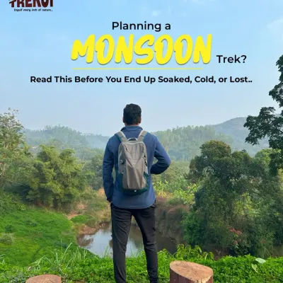 Planning a monsoon trek? Read this before you end up soaked, cold, or lost. A quick guide to help you prepare for your adventure.