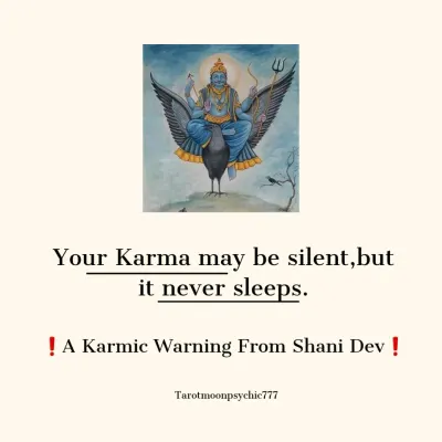 This is a karmic warning from Shani Dev. Your karma may be silent, but it never sleeps. This post is a reminder that our actions are always being recorded by the lord of justice.
