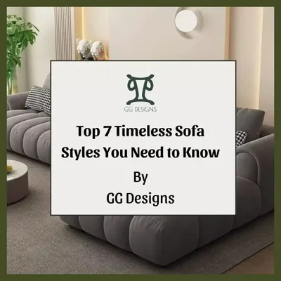 The sofa is the heart of the living room, and choosing the right style is key. This guide covers 7 timeless sofa designs that bring enduring elegance and comfort to any home.