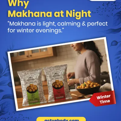 Wondering why makhana is a great nighttime snack? This image shows that it's light, calming, and perfect for winter evenings, supporting gentle digestion without the heaviness of junk food.