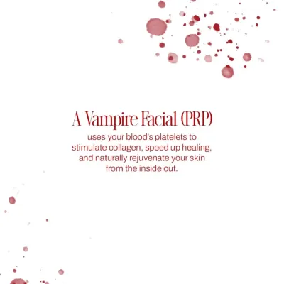 A Vampire Facial, or PRP, uses your blood's own platelets to stimulate collagen, speed up healing, and naturally rejuvenate your skin from the inside out.
