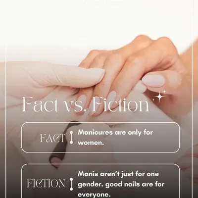Fact vs. Fiction time. Manicures are only for women? Fiction. I believe good nails and self-care are for everyone, regardless of gender.