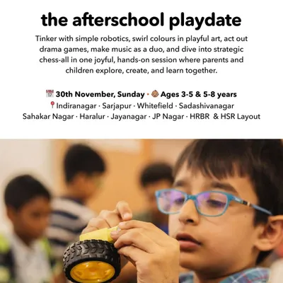 Join us for an afterschool playdate. This poster gives you all the details for our parent-child sessions in robotics, art, drama, and chess across our various locations.