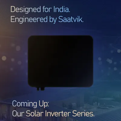 Coming soon: our own series of solar residential inverters. Designed for India and engineered by Saatvik, these smart inverters will complete our rooftop solar solution, offering high conversion efficiency and a user-friendly interface.