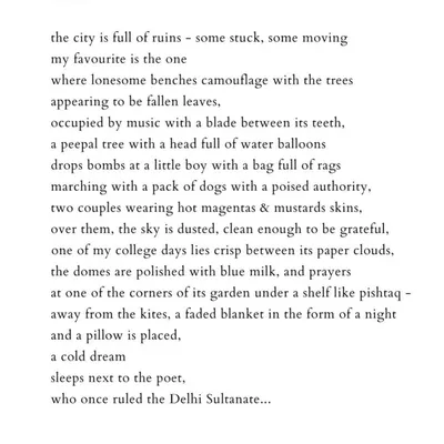A poem titled 'Lodhi's', which captures a scene in the iconic Delhi garden. It paints a picture of the city's ruins, its people, and its quiet corners, ending with the image of a cold dream sleeping next to a poet.
