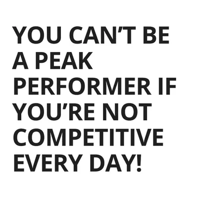 A core belief at our academy: You can't be a peak performer if you're not competitive every day. It takes hard work, all day, every day.