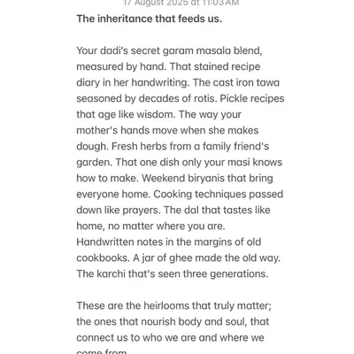 Your dadi's secret garam masala, that stained recipe diary, the dal that tastes like home. These are the heirlooms that truly matter, the ones that nourish body and soul.