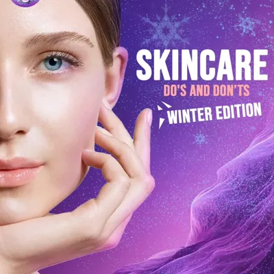 Winter is here, and your skin needs extra care. This is the winter edition of my skincare dos and don'ts to help you maintain a healthy glow all season long.