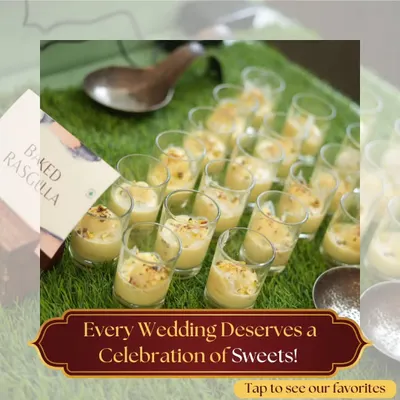 Every wedding deserves a grand celebration of sweets. This image shows our Baked Rasgulla, an innovative take on a classic Indian dessert, served in individual glasses for an elegant touch.
