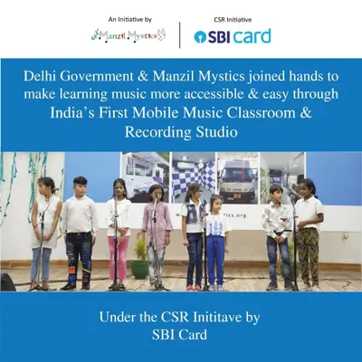 We have joined hands with the Delhi Government to make music more accessible through our Mobile Music Classroom, a CSR initiative by SBI Card. This project takes music education to the streets.