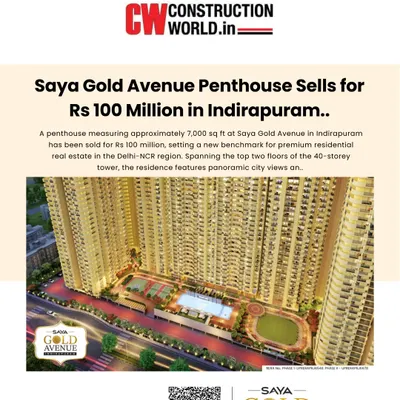 As covered by Construction World, our 7,000 sq ft penthouse at Saya Gold Avenue sold for Rs 100 Million (₹10 crore). This sale of the two-floor residence has set a new benchmark for premium residential real estate in the Delhi-NCR region.
