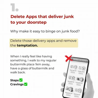 I used to suffer from binge eating. The first step I took was deleting all the junk food delivery apps. Why make it easy to give in to temptation? If I really want something, I make myself walk to get it. This simple rule changed everything.