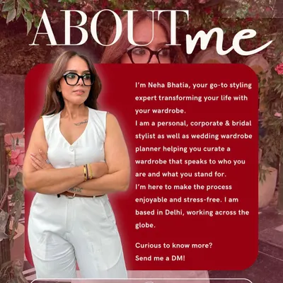 A little bit about me. I'm Neha Bhatia, your go-to expert for transforming your life through your wardrobe. As a personal, corporate, and bridal stylist, I'm here to make your styling process enjoyable and stress-free.