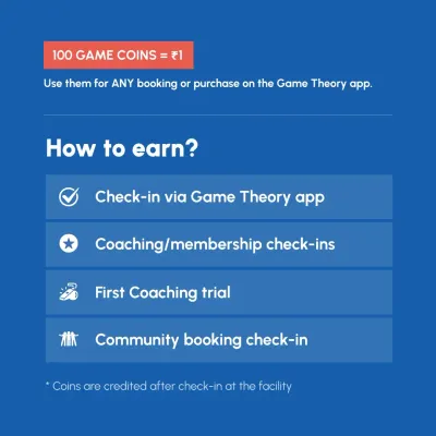 Here’s how you can turn your game time into rewards. Earn Game Coins by checking in via the app, joining coaching sessions, or playing community matches. Use them for any booking on the app.