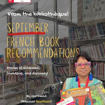 Our head librarian Sharbani personally curates monthly French book recommendations. These selections are designed to introduce you to compelling stories of childhood, friendship, and discovery.