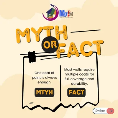 Myth: One coat of paint is enough. Fact: For true color depth and durability, most walls require at least two coats of high-quality paint. I always apply a double coat for a professional finish.