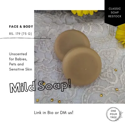 My Mild Soap, completely unscented and made with gentle ingredients. It's the perfect choice for babies, pets, and anyone with very sensitive skin.
