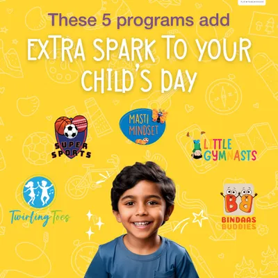 Looking to add an extra spark to your child's day? Explore our range of programs, including Super Sports, Twirling Toes, Masti Mindset, and more.