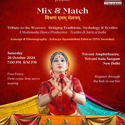 The official poster for 'Mix & Match: Mishranam evang Melanam', a multimedia dance production celebrating the textiles and sarees of India. The concept was to bridge traditions, mythology, and the craft of our weavers through dance.