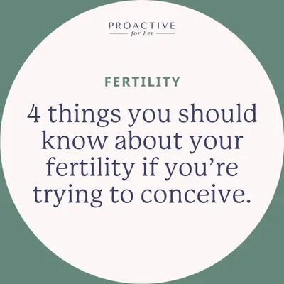 If you're trying to conceive, knowledge is your greatest asset. Here are four key things you should know about your fertility to help you plan your journey with confidence.