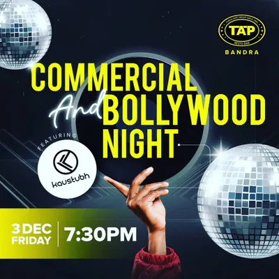 An event poster for one of my Commercial and Bollywood nights at TAP, Bandra. These nights are all about playing the biggest desi and international chart-toppers.
