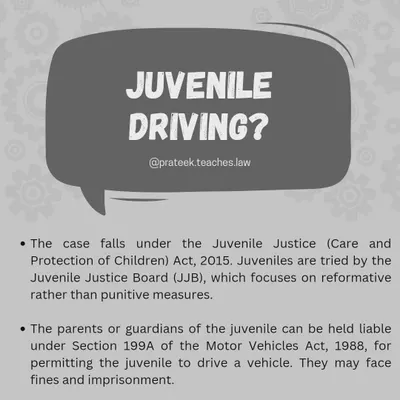When a minor is involved in a driving offense, the case falls under the Juvenile Justice Act. I explain how the Juvenile Justice Board focuses on reform over punishment.
