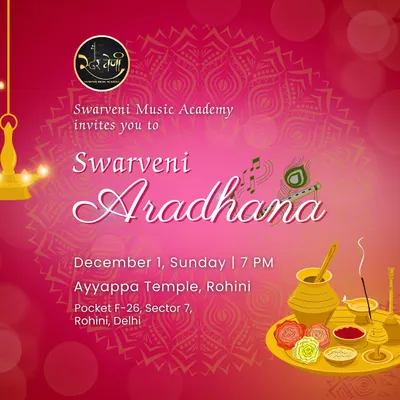 The invitation to our 'Swarveni Aradhana', an evening of soulful bhajans and classical music performed by our students at the Ayyappa Temple, Rohini.