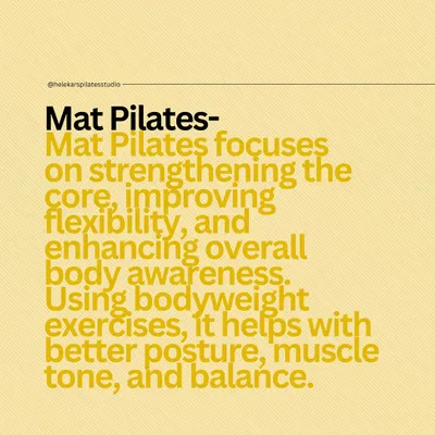 Mat Pilates is the foundation. It focuses on strengthening the core, improving flexibility, and enhancing body awareness using your own bodyweight.