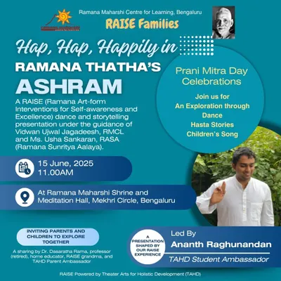 An invitation to "Hap, Hap, Happily in Ramana thatha’s Ashram," a RAISE dance and storytelling presentation. This program invites both parents and children to explore spiritual concepts together through performance.