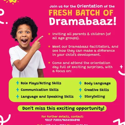 I also host workshops like Dramabaaz to help kids build confidence, communication, and creative skills. Keep an eye out for new batches and orientation sessions for different age groups.
