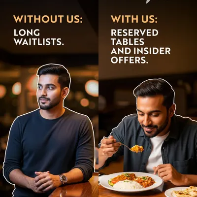 Without me, you face long waitlists. With me, you get reserved tables and insider offers. This image clearly communicates the exclusive benefits and VIP treatment you receive here.