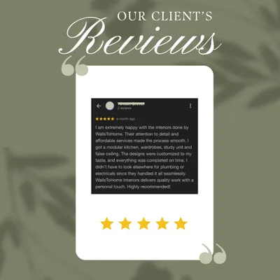 "I am extremely happy with the interiors done by WallsToHome." We are thrilled to receive such positive feedback about our attention to detail and seamless execution.