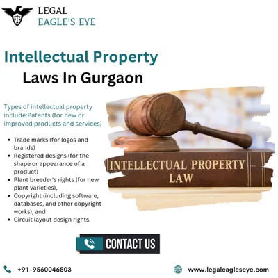 We are a renowned law firm in Gurgaon with an expert team for handling matters related to Intellectual Property. This image lists the types of IP we protect, including patents, trademarks, and copyrights, to ensure your creations remain legally yours.