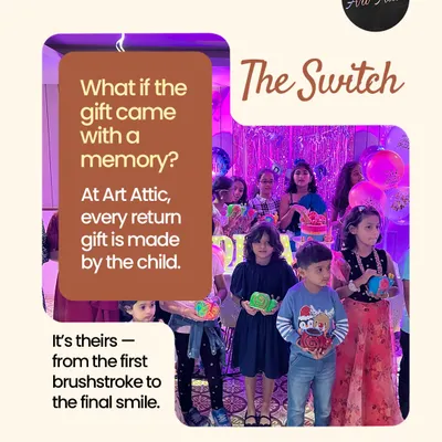 What if the gift came with a memory? At Art Attic, every return gift is made by the child. It's theirs from the first brushstroke to the final, proud smile.