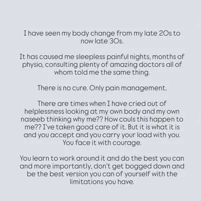 My body has changed a lot since my late 20s, bringing sleepless nights and a diagnosis of chronic pain with no cure. There were times I cried out of helplessness, but you learn to accept it and face it with courage.