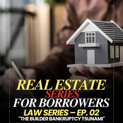 Part of our Real Estate Law Series, this episode focuses on "The Builder Bankruptcy Tsunami." We expose the tactics builders use to escape their obligations and how homebuyers can use the law to protect their investment.