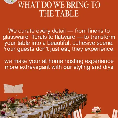 What do I bring to the table? I curate every detail, from linens to glassware, to transform your table into a beautiful, cohesive scene. I make your at-home hosting experience more extravagant with my styling and DIYs.