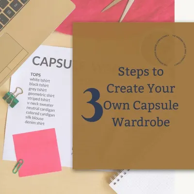 Our process starts with a clear plan. This graphic outlines the "3 Steps to Create Your Own Capsule Wardrobe," a structured approach we use to bring order and versatility to your closet.